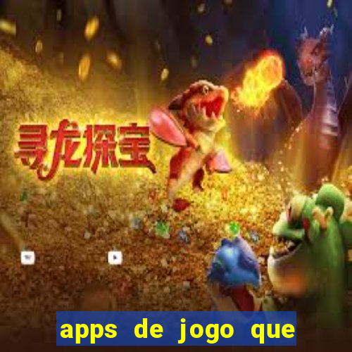 apps de jogo que ganha dinheiro